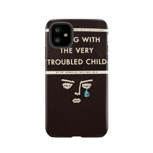Coping With The Very Troubled Child Tough Phone Case