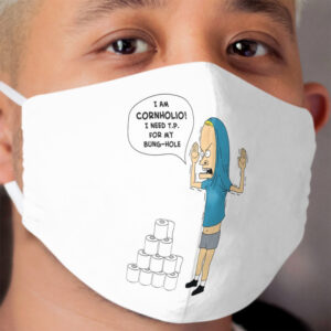 Cornholio Needs T.P. Cloth Face Mask