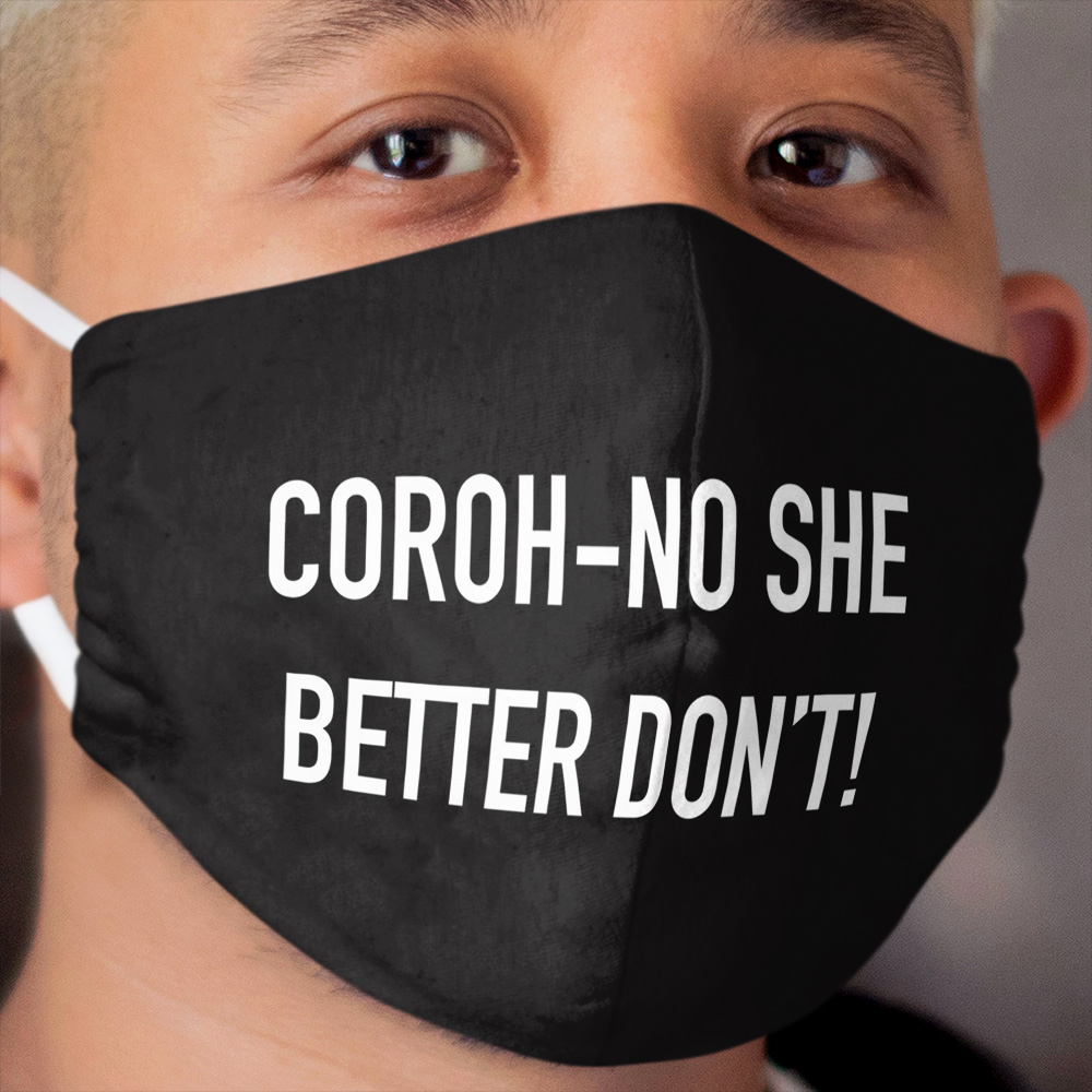 Coroh-no she better don't! Rupaul's Drag Race Cloth Face Mask