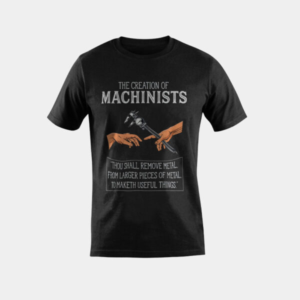 Creation Of Machinists Funny CNC Machinist T-Shirt