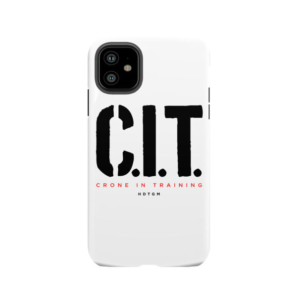 Crone In Training Tough Phone Case
