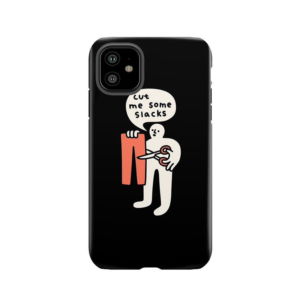 Cut Me Some Slacks Tough Phone Case