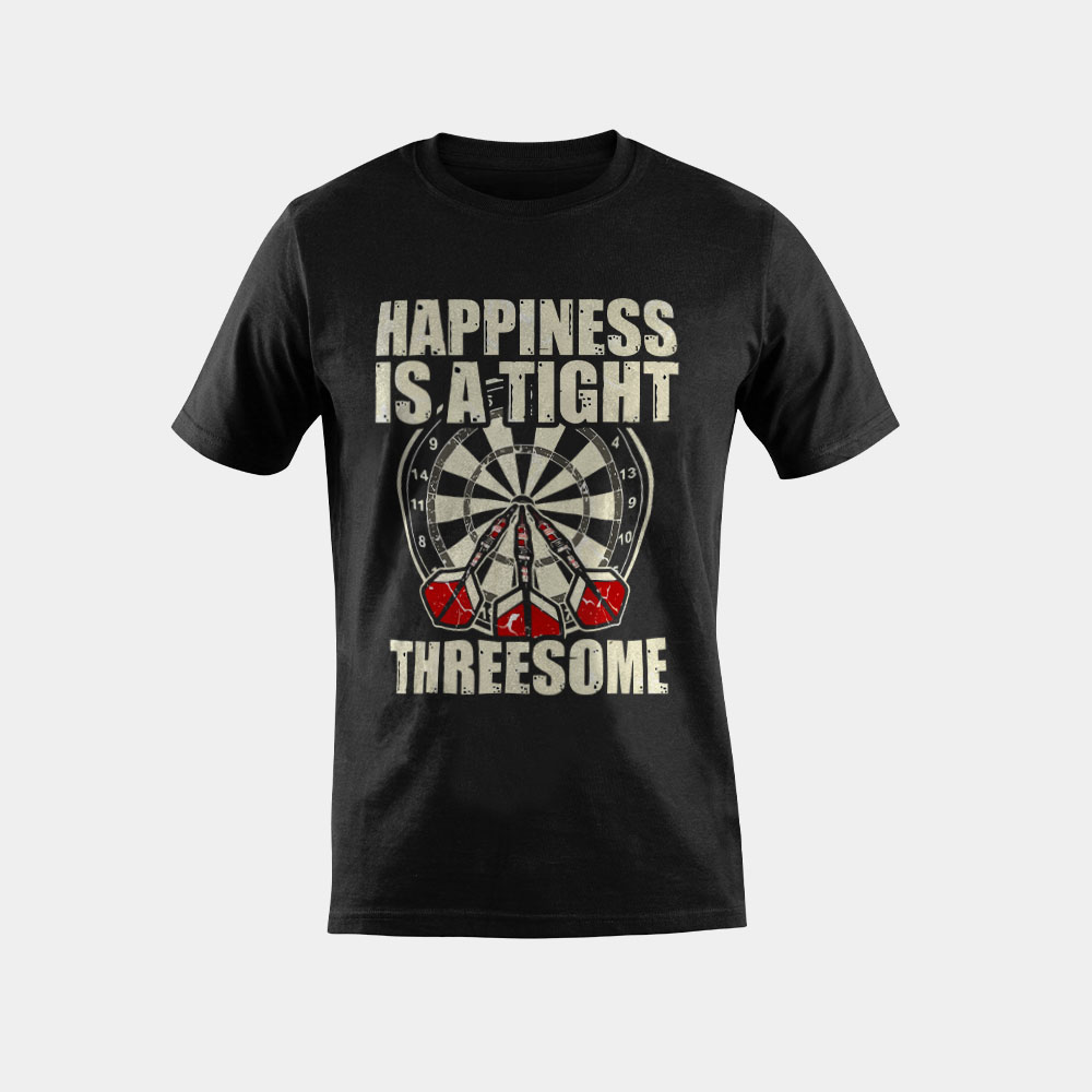 Darts Funny Happiness is a tight Threesome Club Gift Shirt T-Shirt