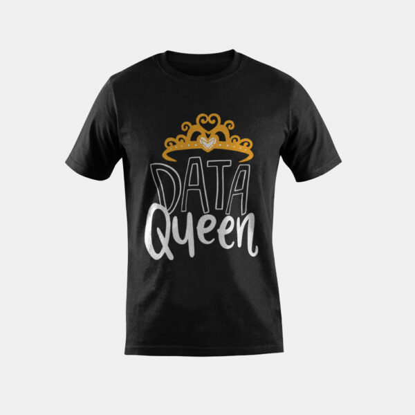 Data Queen For Data Analysts & Scientists T-Shirt