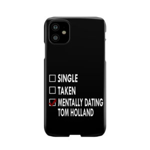 Dating Tom Holland Phone Case