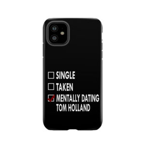 Dating Tom Holland Tough Phone Case