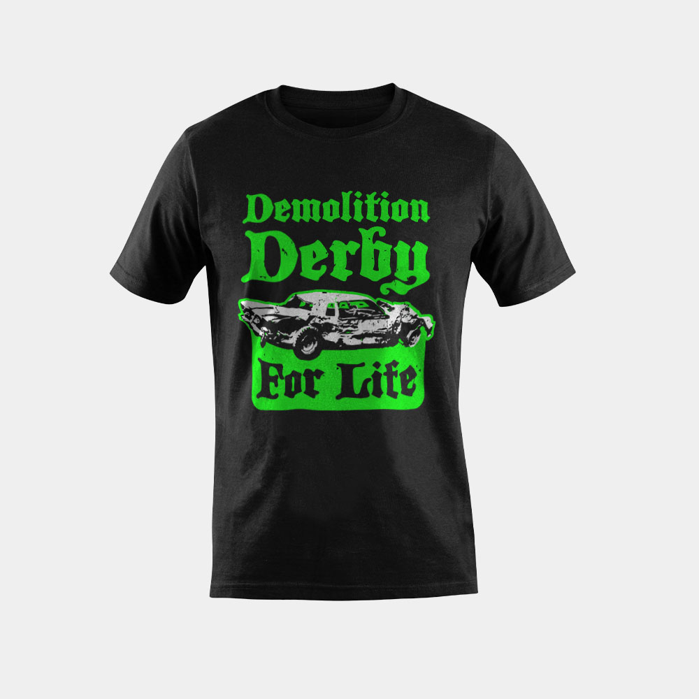 Demolition Derby For Life T-Shirt