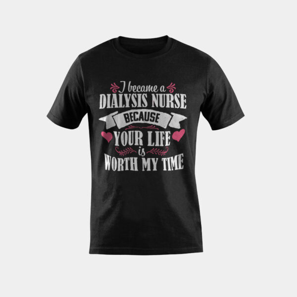 Dialysis Nurse Cute Life Quote Nephrology Gift T-Shirt