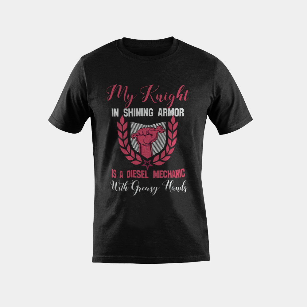 Diesel Mechanic Shirt Wife Girlfriend - Knight In Shining T-Shirt