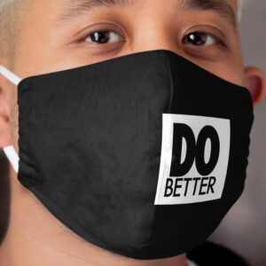 DO BETTER Cloth Face Mask