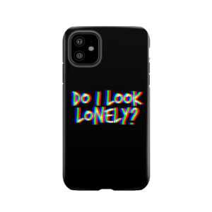 Do I Look Lonely? (Black) Tough Phone Case