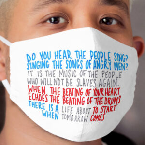 Do You Hear the People Sing? Cloth Face Mask 2