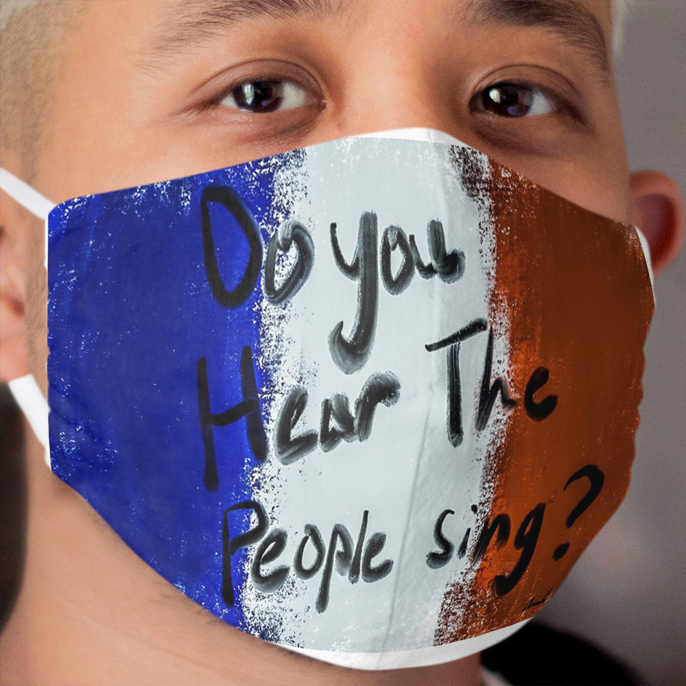 Do You Hear the People Sing? Cloth Face Mask