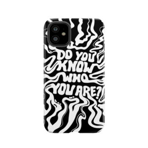 Do You Know Who You Are - Black & White Tough Phone Case