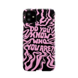 Do You Know Who You Are - Pink & Black Phone Case