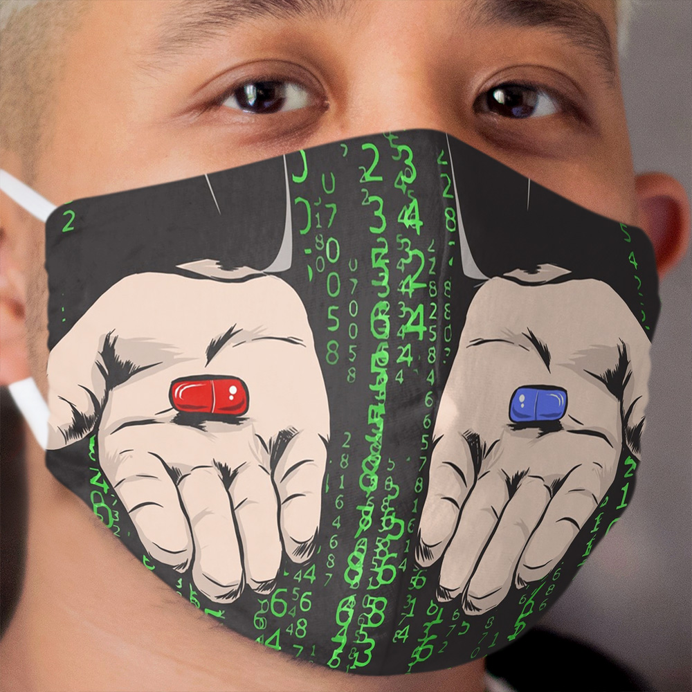 Do you take the blue or the red pill? Cloth Face Mask