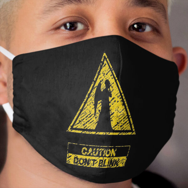 Don t blink Cloth Face Mask