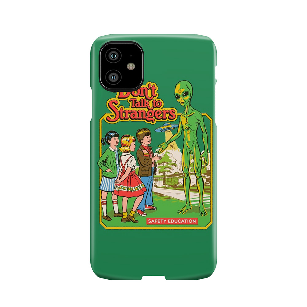 Don'T Talk To Strangers Phone Case