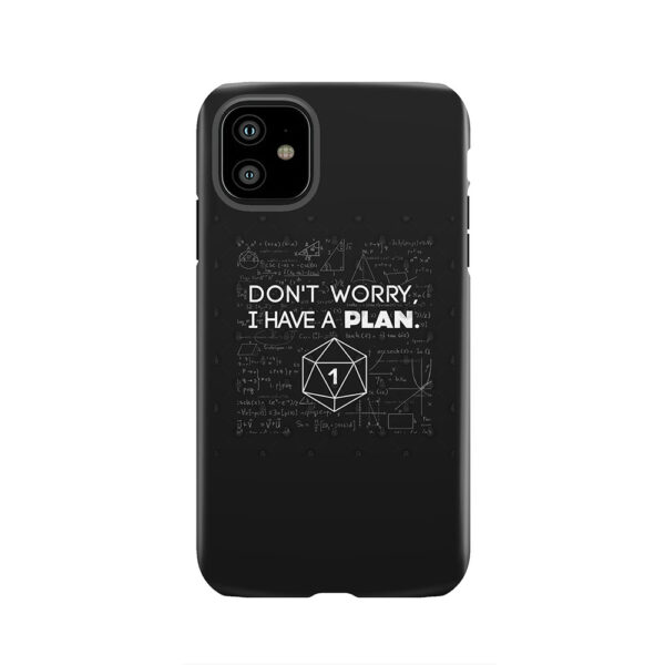 Don't Worry i Have A Plan Critical Fail Funny Dungeons And Dragons DND D20 Lover Tough Phone Case