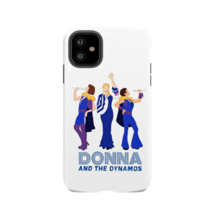 Donna And The Dynamos Mamma Mia Tough Phone Case