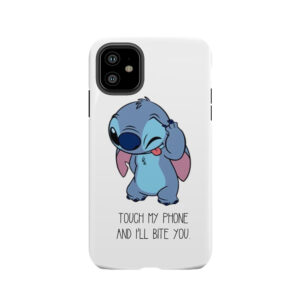 Don't Touch My Phone Or I'll Bite You Stitch Tough Phone Case