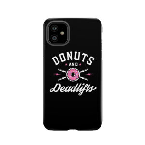 Donuts And Deadlifts Tough Phone Case