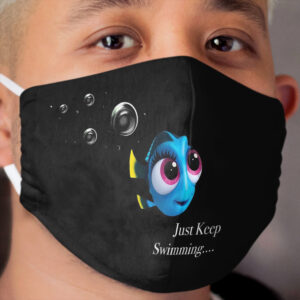 Dory , just keep swimming Cloth Face Mask
