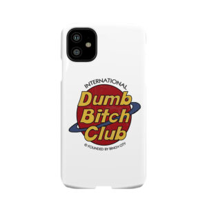 Dumb Bitch Club Phone Case