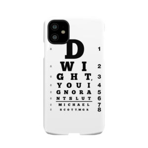 Dwight, You Ignorant Slut Phone Case