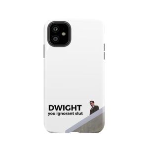 Dwight, You Ignorant Slut - The Office (U.S.) Tough Phone Case