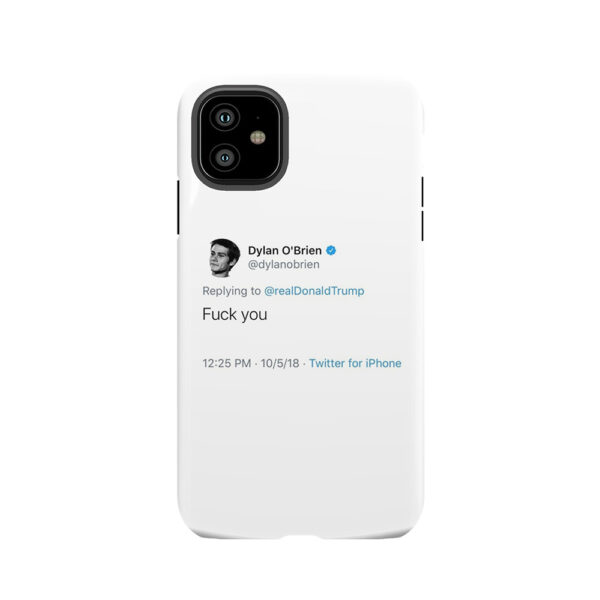 Dylan O'brien Trump Hate Tweet Tough Phone Case