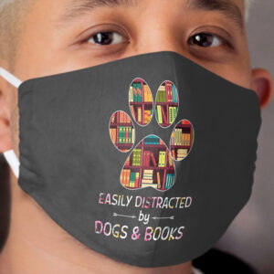 Easily Distracted By Dogs And Books Cloth Face Mask