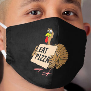 Eat Pizza Funny Thanksgiving Turkey with transparency Cloth Face Mask