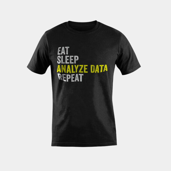 Eat Sleep Analyze Data Repeat Data Analyst Data Scientist T-Shirt