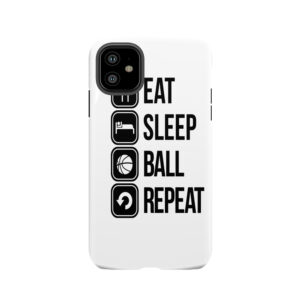 Eat, Sleep, Ball And Repeat Tough Phone Case