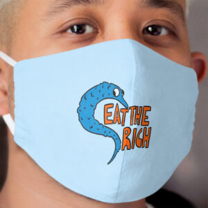 Eat The Rich! [BLUE] Cloth Face Mask