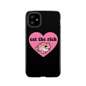 Eat The Rich Frog Tough Phone Case