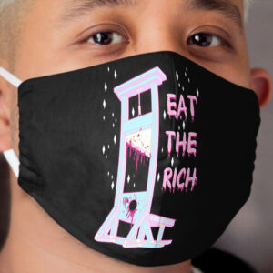 Eat the rich. Cloth Face Mask