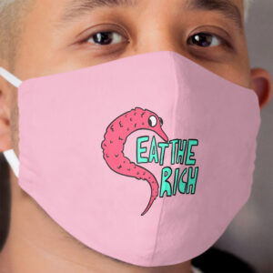 Eat The Rich! [PINK] Cloth Face Mask