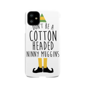 Elf - Cotton Headed Ninny Muggins Phone Case