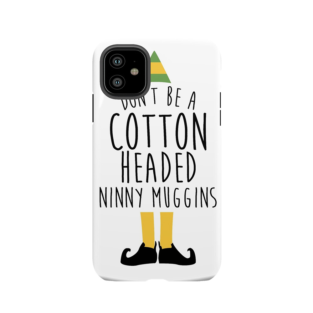 Elf - Cotton Headed Ninny Muggins Tough Phone Case