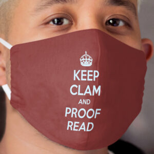 English Teacher & Writer Gifts - Keep Clam and Proof Read - Funny Gift Ideas for Teachers and Writers Cloth Face Mask