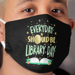 Everyday Should Be Library Day Space Stars Planets Mars Reading Books Book Lover Librarian Gift Cloth Face Mask