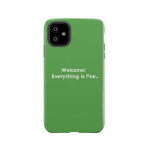 Everything Is Fine. Tough Phone Case