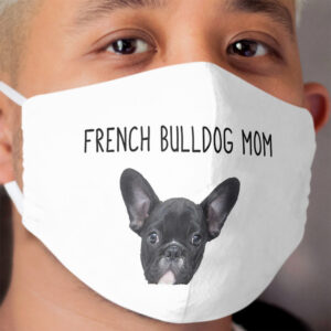 Excuse My Frenchie French Bulldog Owner Dog Pet Puppy Lover Cute Gift Cloth Face Mask