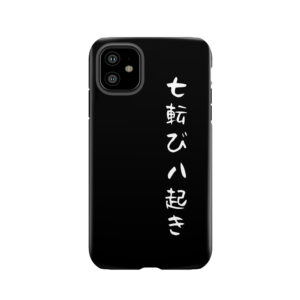Fall Seven Times Get Up Eight Japanese Proverb For Hope, Inspiration, And Motivation! 2 Tough Phone Case