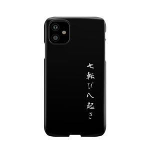 Fall Seven Times Get Up Eight Japanese Proverb For Hope, Inspiration, And Motivation! Phone Case