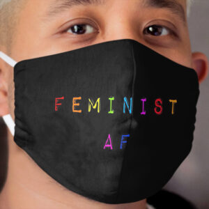 Feminist AF Cloth Face Mask