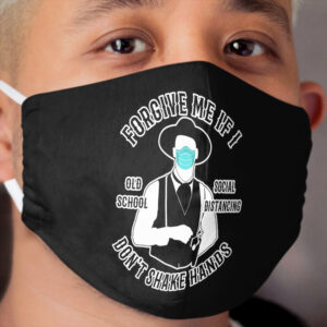 Forgive Me If I Don't Shake Hands Doc Holliday Tombstone Cloth Face Mask
