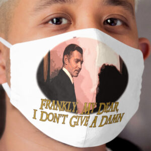 Frankly My Dear... Cloth Face Mask